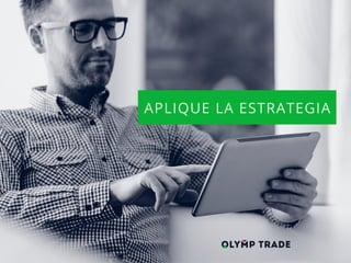 APLIQUE LA ESTRATEGIA
 