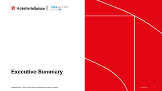 Executive Summary
23.03.2021
HotellerieSuisse – HES-SO Valais Wallis: Vertriebsstudie Schweizer Hotellerie 3
 