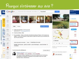 Atelier Google + localPourquoi s’intéresser aux avis ?
2. Parce qu’ils sont partout !!
 
