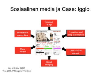 Sosiaalinen media ja Case: Igglo Vesa (2006), IT Management Handbook Digital  imaging User-created content Locations and m...