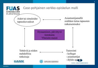 22.2.20119Case-pohjainen verkko-opiskelun malliAsiantuntijamallitsisältäen tietoa tapaustenratkaisemiseksiAidot tai simuloiduttapauskuvauksetDynaaminen, päivittyvätietokantaYhteisön muistiTehtäviä ja niidenmahdollisia ratkaisuja Tutorointi- kollegat- asiantuntijat - älykäs agentti