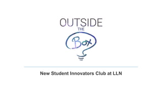 New Student Innovators Club at LLN
 
