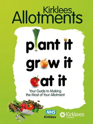 Kirklees

Allotments

Your Guide to Making
the Most of Your Allotment

 
