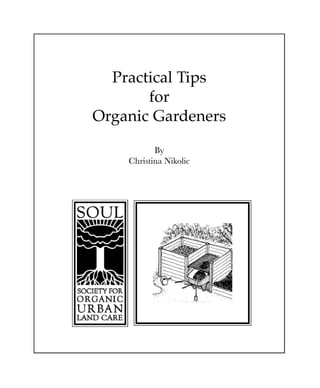 Practical Tips
for
Organic Gardeners
By
Christina Nikolic

 