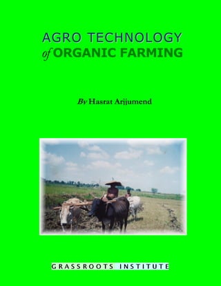 AGRO TECHNOLOGY
of ORGANIC FARMING

By Hasrat Arjjumend

 