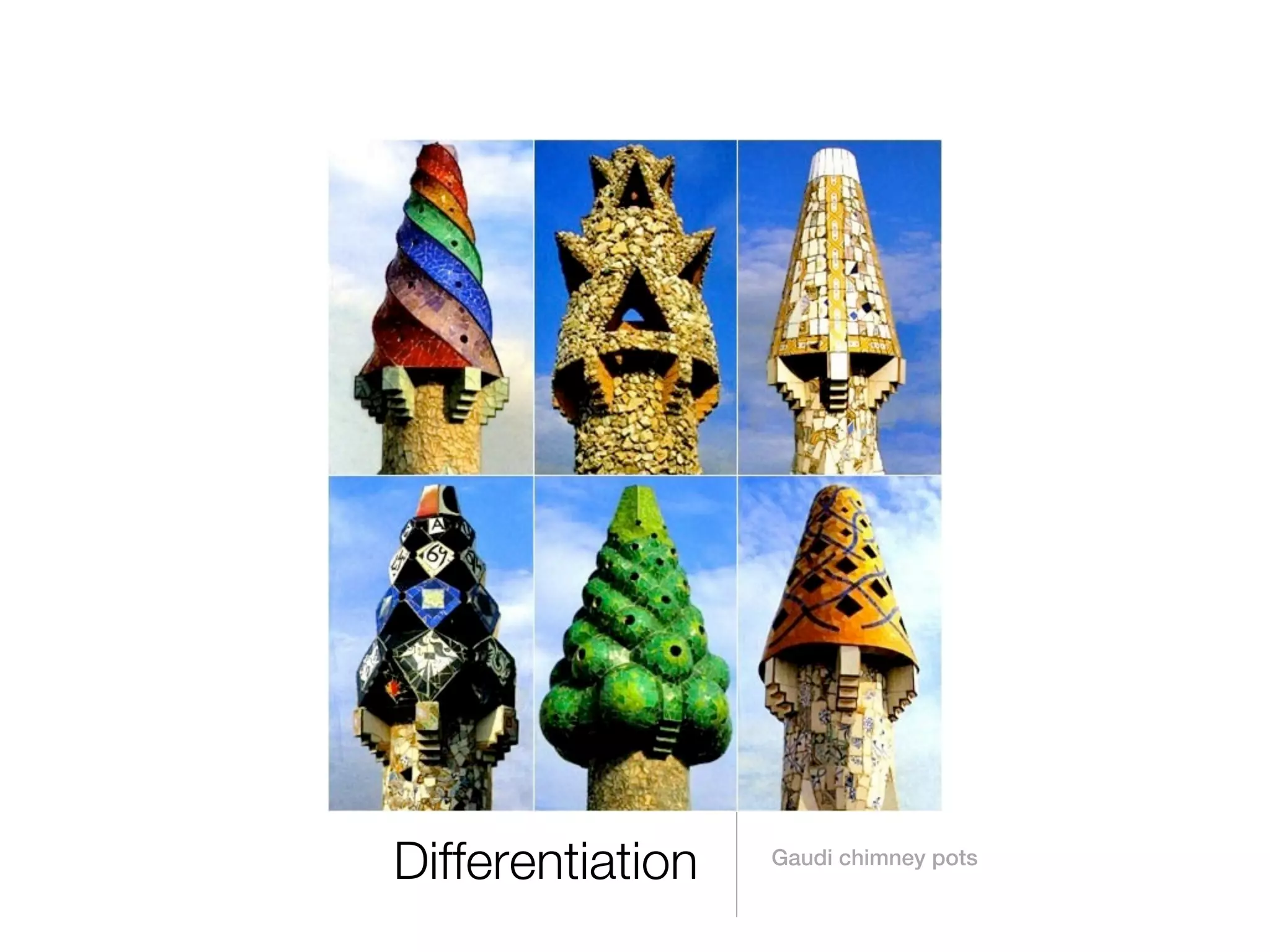 Differentiation   Gaudi chimney pots
 