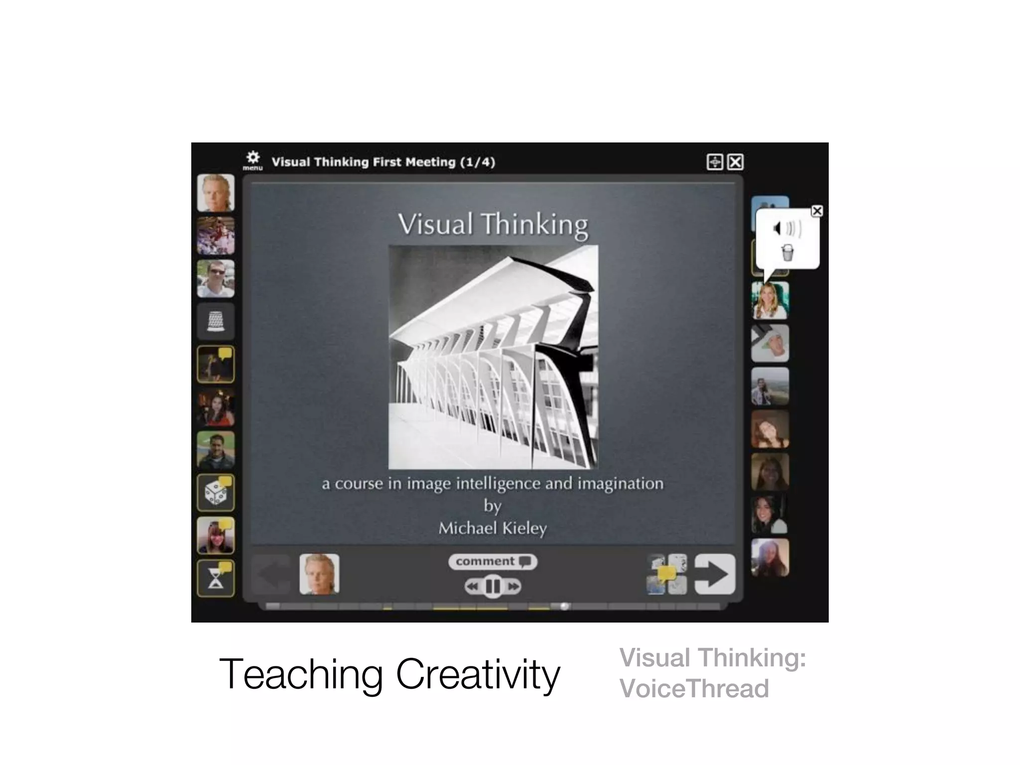 Visual Thinking:
Teaching Creativity   VoiceThread
 