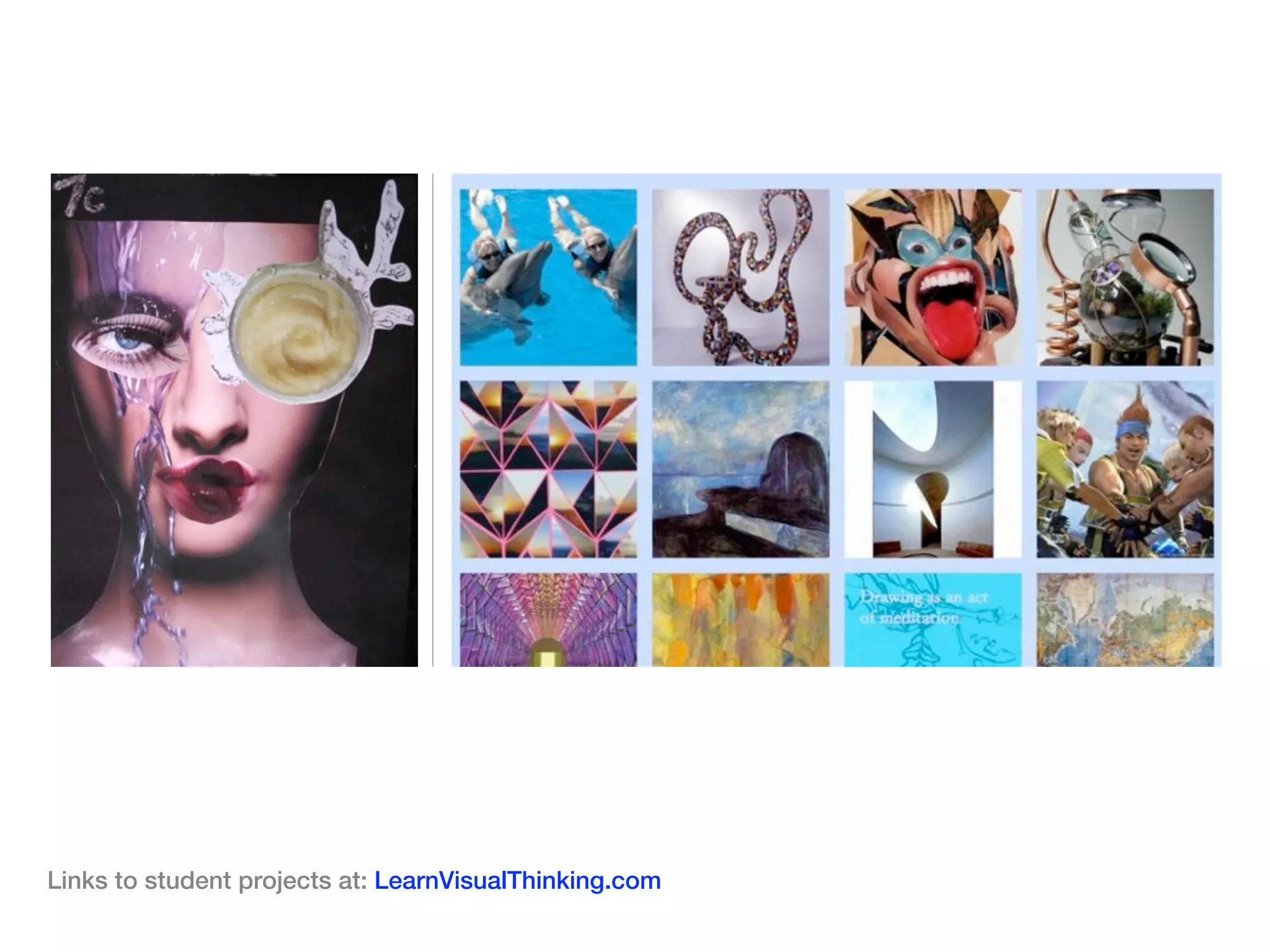 Links to student projects at: LearnVisualThinking.com
 