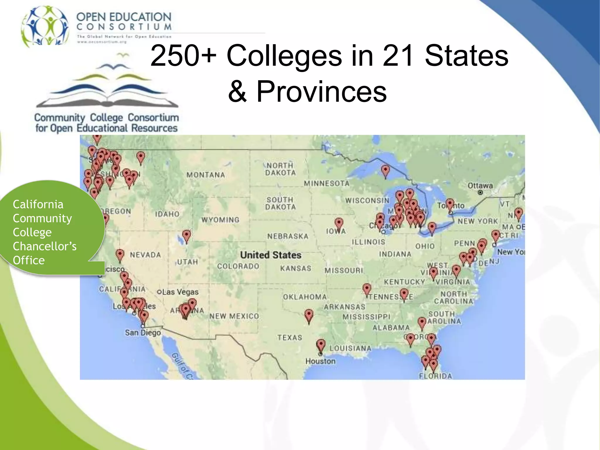 250+ Colleges in 21 States
& Provinces
California
Community
College
Chancellor’s
Office
 