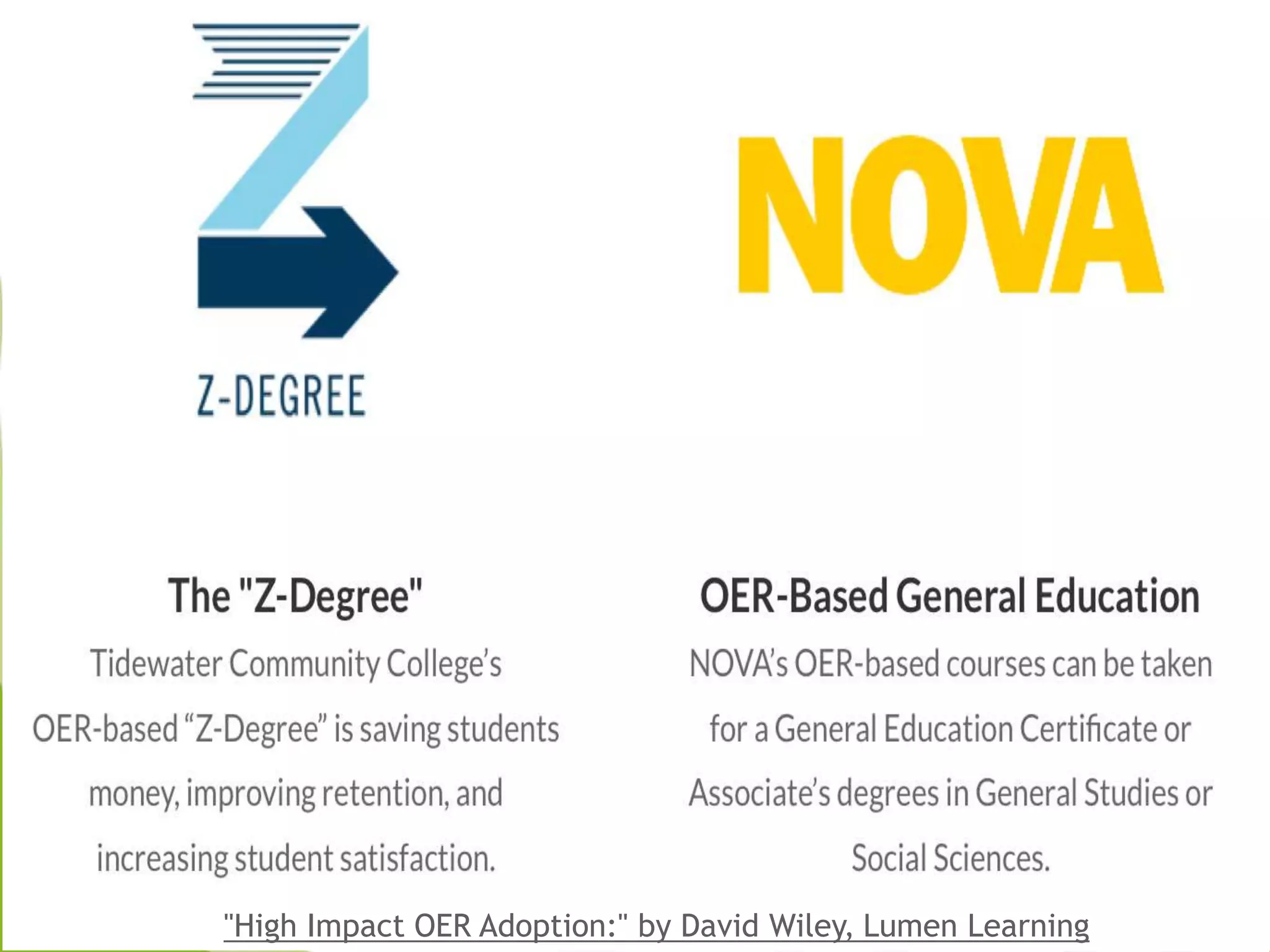 OER-based Degrees
"High Impact OER Adoption:" by David Wiley, Lumen Learning
 