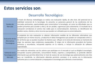 Estos servicios son:
Desarrollo Tecnológico:
 