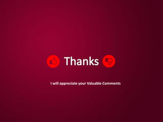 I will appreciate your Valuable Comments
 