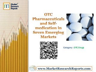 Category : OTC Drugs




www.MarketResearchReports.com
 