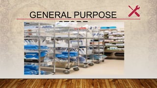 GENERAL PURPOSE
STORE
 