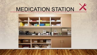 MEDICATION STATION
 