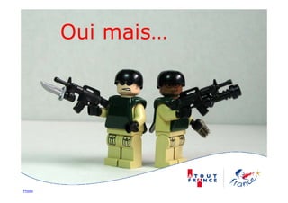 Oui mais
            mais…




Photo
 