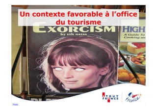 Un contexte favorable à l’office
                 du tourisme




Photo
 