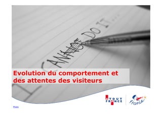 Evolution du comportement et
des attentes des visiteurs



Photo
 