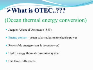 Ocean Thermal Energy Conversion (OTEC) | PPTX