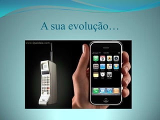 O TelemóVel E A Sua EvoluçãO