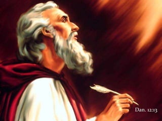 Dan. 12:13
 