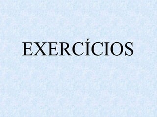EXERCÍCIOS 