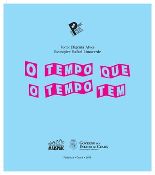 Fortaleza ● Ceará ● 2018
Texto: Efigênia Alves
Ilustrações: Rafael Limaverde
 
