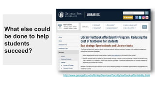 George Fox University Student Savings–Cont.
-Management–MGMT 260 Principles of Management
(35 students) Savings Spring 2017 = $10,675
-Psychology–PSYC 150 (ADP) (54 students)
Savings Fall 2016 & Spring 2017 = $7,088
-Adult Writing–LACC 101 (ADP) (31 students)
Savings Fall 2016 & Spring 2017 = $4,250
-Adult Writing II–LACC 102 (ADP) (78 students)
Savings Fall 2016 & Spring 2017 = $8,330
-Soc/Cult Diversity–LACC 285 (ADP) (11 students)
Savings Fall 2106 = $186
 