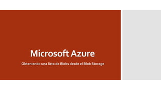 Microsoft AzureObteniendo una lista de Blobs desde el Blob Storage  