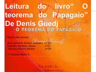 Nome dos alunos:
Ana Carolina Santos Deodato nº 03
Leandro Perbelis Souza
nº21
Nayara Ribeiro Bastos
nº29
1° Ensino Médio C

 