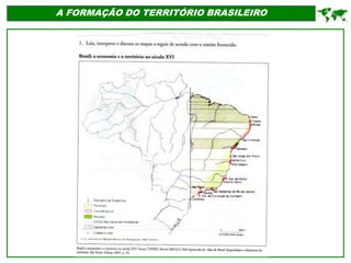 A FORMAÇÃO DO TERRITÓRIO BRASILEIRO

 