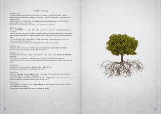 26 27
Referências
Gênesis 3:6-7
E, vendo a mulher que aquela árvore era boa para se comer, e agradável aos olhos, e árvore
desejável para dar entendimento, tomou do seu fruto, e comeu, e deu também a seu marido, e ele
comeu com ela.
Então, foram abertos os olhos de ambos, e conheceram que estavam nus; e coseram folhas de
figueira, e fizeram para si aventais.
[Como eles conheceriam que estavam nus por comerem de um fruto?]
Gênesis 3:13-15
E disse o SENHOR Deus à mulher: Por que fizeste isso? E disse a mulher: A serpente me enganou,
e eu comi.
Então, o SENHOR Deus disse à serpente: Porquanto fizeste isso, maldita serás mais que toda besta e
mais que todos os animais do campo; sobre o teu ventre andarás e pó comerás todos os dias da tua
vida.
E porei inimizade entre ti e a mulher e entre a tua semente e a sua semente; esta te ferirá a
cabeça, e tu lhe ferirás o calcanhar.
[A serpente tinha uma semente. Obviamente, isto não se refere a uma cobra.]
Gênesis 3:20
E chamou Adão o nome de sua mulher Eva, porquanto ela era a mãe de todos os viventes.
[Por que Adão não é chamado o pai de todos os viventes?]
Gênesis 4:1-2
E conheceu Adão a Eva, sua mulher, e ela concebeu, e teve a Caim, e disse: Alcancei do SENHOR
um varão.
E teve mais a seu irmão Abel; e Abel foi pastor de ovelhas, e Caim foi lavrador da terra.
[Toda vida vem de Deus, quer concebida legitimamente ou ilegitimamente. Satanás não pode criar
vida.]
Lucas 3:38
E Cainã, de Enos, e Enos, de Sete, e Sete, de Adão, e Adão, de Deus.
[Onde está o primogênito Caim na linhagem de Adão?]
I João 3:12
Não como Caim, que era do maligno e matou a seu irmão. E por que causa o matou? Porque as
suas obras eram más, e as de seu irmão, justas.
[Deus criou Adão à Sua própria imagem. De onde veio a malignidade de Caim, e de onde veio a
justiça de Abel? Seus atributos foram herdados de seus pais.]
Judas 1:14
E destes profetizou também Enoque, o sétimo depois de Adão, dizendo: Eis que é vindo o Senhor
com milhares de seus santos,
[Em nenhum lugar da Bíblia Caim está na linhagem de Adão.]
 