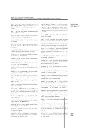 Abib, J. A. D. (1996). Revoluções Psicológicas: um retorno a
Wilhelm Wundt, William James e outros clássicos. Em: Ca-
dernos de História e Filosofia da Ciência. Campinas: série 3,
v. 6, n0
1.
Alves, I. C. B. (1998). As Técnicas no Psicodiagnóstico e Sua
Função na Psicoterapia (s/d)
Augras, M. (1998). A Dimensão Simbólica: O Simbolismo
nos Testes Psicológicos. Petrópolis. Ed. Vozes.
Anzieu, D. (1980). Os Métodos Projetivos. Rio de Janeiro.
Ed. Campus.
Bohr, N. (1995). Física Atômica e Conhecimento Humano:
Ensaios de 1932-1957. Rio de Janeiro - RJ. Editora
Contraponto.
Capra, F. (1997). A Teia da Vida: Uma Nova Compreensão
Científica dos Sistemas Vivos. São Paulo. Ed. Cultrix.
Durand, G. (1997). As Estruturas Antropológica do Imaginá-
rio. São Paulo. Ed. Martins Fontes.
Fadiman, J. e Frager, R. (1986). Teorias da Personalidade.
São Paulo. Editora Habra.
Farr, R. (1996). The Roots of Modern Social Psychology -
1872/1954”. Great Britain: Blackwell.
Fine, R. (1981). A História da Psicanálise. Rio de Janeiro - RJ.
LTF/Edusp.
Freeman, F. S. (1974). Teoria e Prática dos Testes Psicológi-
cos. Lisboa. Fundação Calouste Gulbenkian.
Freire, I. R. (1998). Raízes da Psicologia. Petropólis. Editora
Vozes.
Freud, S. (1921). O ego e o Id. Editora Imago. Rio de
Janeiro. vol. XIV.
Gleick, J. (1994). Caos: A Construção de Uma Nova Ciência.
Lisboa. Editora Gradiva.
Graumann, C. F. (1990). Introducción a una História de la
Psicologia Social. In: Hewstone, M. et al. Introducción a la
Psicologia Social: una perspectiva europea. Barcelona. Edi-
torial Ariel.
Heidbreder, E. (1977). Psicologia do Século XX. São Paulo.
Editora Mestre Jou.
Heinemann, F.(1993). A Filosofia no Século XX. 4a Edição.
Lisboa. Fundação Calouste Gulbenkian.
Heisenberg, W. (1995). Física e Filosofia. Editora Universi-
dade de Brasília. 3a edição. Brasília.
Henneman, R. H. (1994). O Que é Psicologia. Rio de Janei-
ro. Editora José Olympio.
Hubbard, R. (1990). The Political Nature of “Human Nature”.
In: Rhode, D. L. (Org.). Theorical Perspectives on He Sexu-
al Difference. Yale University Press.
Ismael, E., Maciel , C & Camino, L. (1996). O Conhecimen-
to do Outro: Explicações em termos de Cognição Social. In:
CAMINO, L. (Org.) O Conhecimento do Outro e A Constru-
ção da Realidade Social: Uma Análise da Percepção e da
Cognição Social. João Pessoa, Editora Universitária da UFPb.
pp. 59-118.
Jones, E. (1989). A Vida e Obra de Sigmund Freud. Rio de
Janeiro. Editora Imago.
Jung, C. G. (1986). Símbolos da Transformação: análise dos
prelúdios de uma esquizofrenia. Petrópolis. Editora Vozes.
Kardiner, Abram. (1964). Eles Estudaram o Homem: Vida e
Obra dos Grandes Antropologistas. Ed. Cultrix: São Paulo.
Kastrup, V. (1997). Autopoiese e Subjetividade: Sobre o uso
da Noção de Autopoiese por G. Deleuze e F. Guattari. Em:
Revista do Departamento de Psicologia. UFF.v.7, no
1, pp.
86-97.
Lewin, R. (1994). Complexidade: A vida no limite dos caos.
Rio de Janeiro. Editora Rocco.
Lopes, W. M. G. (1998). Técnicas de Exame Psicológico:
Novas Perspectivas. Revista Psique. Unicentro Newton Paiva.
Belo Horizonte. Ano 8, n0 12, maio/98.
Mariguela , M. (1995). Epistemologia da Psicologia .
Piracicaba. Editora Unimep.
Marx, M. H. e Hillix, W. A.(1995). Sistemas e Teorias em
Psicologia. Ed. Cultrix: São Paulo.
Ostrower, F. (1998). A Sensibilidade do Intelecto: Visões pa-
ralela de espaço e tempo na arte e na ciência. A Beleza
Essencial. Rio de Janeiro. Editora Campus.
Pellanda , N. C. E Pellanda, Luiz E. C. (1996). Psicanálise
Hoje: Uma Revolução do Olhar. Petropólis. Ed. Vozes.
Penna, A. G. (1980). Introdução à História da Psicologia
Contemporânea. 3a
ed. Rio de Janeiro. Zahar Editores.
Penna, A. G. (1990). Filosofia da Mente: Introdução ao Estu-
do Crítico da Psicologia. Rio de Janeiro. Editora Imago.
Prigogine, I. e STENGERS, I. (1997). A Nova Aliança. 3a
ed.
Brasília. Editora Universidade de Brasília.
Roazen, P
. (1974). Freud e Seus Discípulos. São Paulo. Edito-
ra Cultrix.
Ruelle, D. (1993). Acaso e Caos. São Paulo. Editora UNESP
.
Silveira, L. F. B. (1997). A Necessidade do Acaso: Um Con-
vite Ao Diálogo Filosófico. In: Transformação, São Paulo. V.
20. p.113.
Van Kolck , O. L. (1975). Técnicas de exames Psicológicos e
suas Aplicações no Brasil: Teste de Personalidade. Petropólis.
Ed. Vozes. Volume 2.
Referências
bibliográficas
Testes Psicológicos e Técnicas Projetivas:
Uma Integração para um Desenvolvimento da Interação Interpretativa Indivíduo-Psicólogo.
19
 