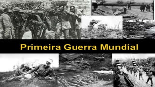 PRIMEIRA QUERRA MUNDIAL-1914
 