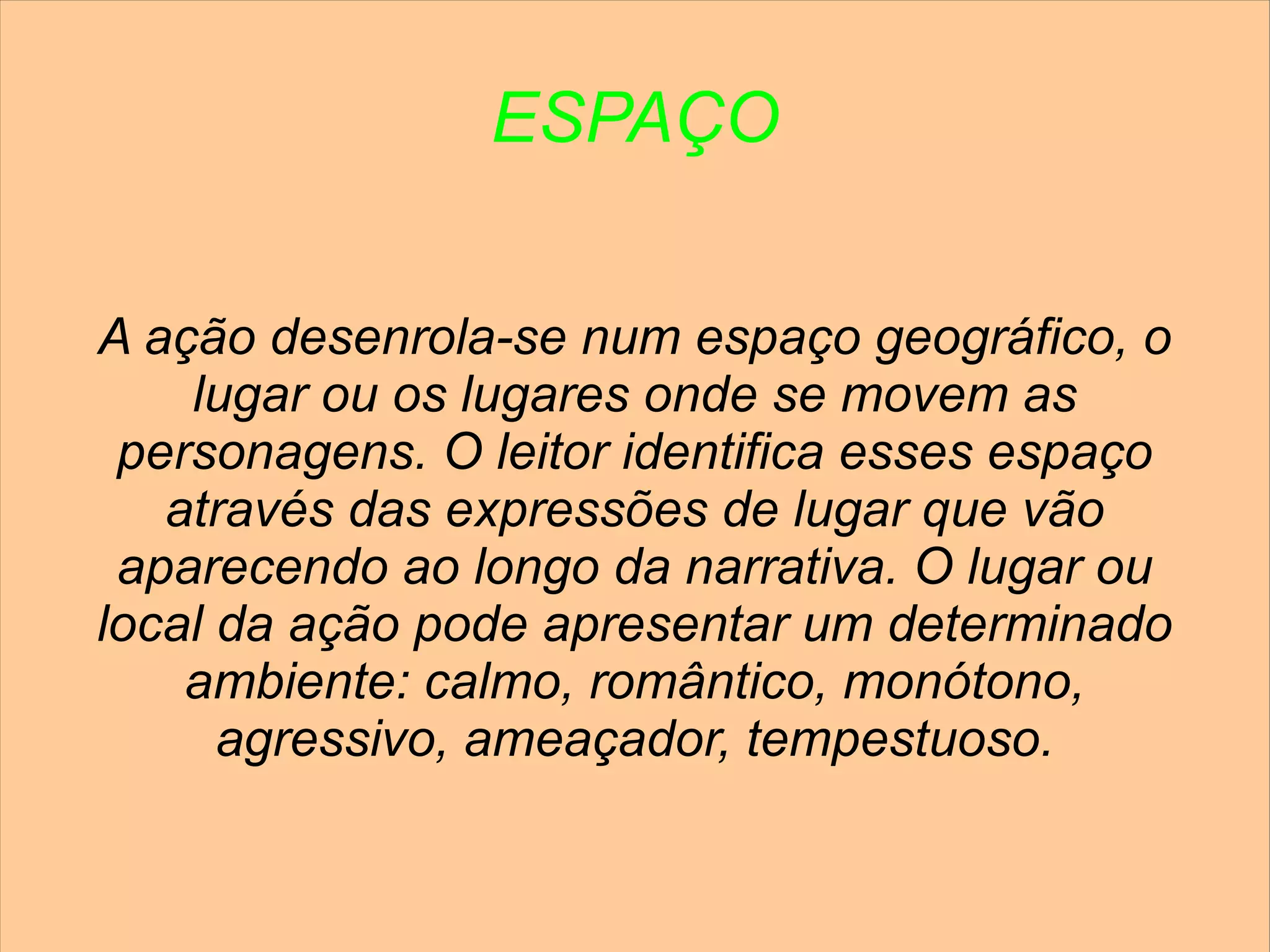 NARRATIVA NA 3ª PESSOA Narrador não participante ou ausente da ação: narra os acontecimento sem neles intervir. Quando o narrador está ausente da ação, não se encontra marcas da sua presença, mas apenas pronomes, determinantes e formas verbais da 3ª pessoa gramatical. 