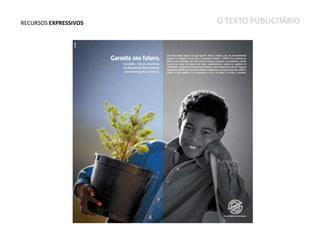 RECURSOS EXPRESSIVOS

O TEXTO PUBLICITÁRIO

 