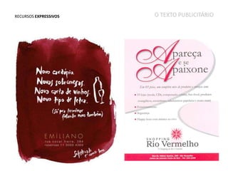 RECURSOS EXPRESSIVOS

O TEXTO PUBLICITÁRIO

 