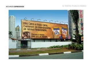 RECURSOS EXPRESSIVOS

O TEXTO PUBLICITÁRIO

 