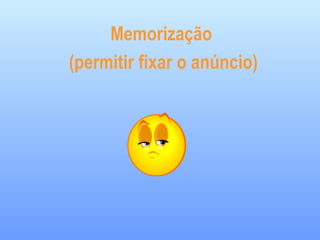 Memorização
(permitir fixar o anúncio)
 