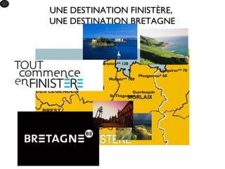 UNE DESTINATION FINISTÈRE,
UNE DESTINATION BRETAGNE



          Carantec** 120
                                        Locquirec** 70
                              Plougasnou* 60
              Morlaix** 100


                         Guerlesquin
              St Thégonnec
 