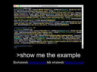 >show me the example
$(whatweb amazon.com && whatweb blognone.com
 