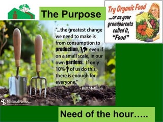 Need of the hour…..
The Purpose
 