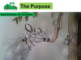 The Purpose
Need Empathy, not Sympathy
 