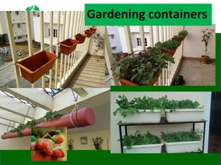 Gardening containers
 