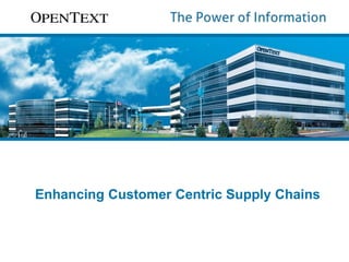 Enhancing Customer Centric Supply Chains 
 