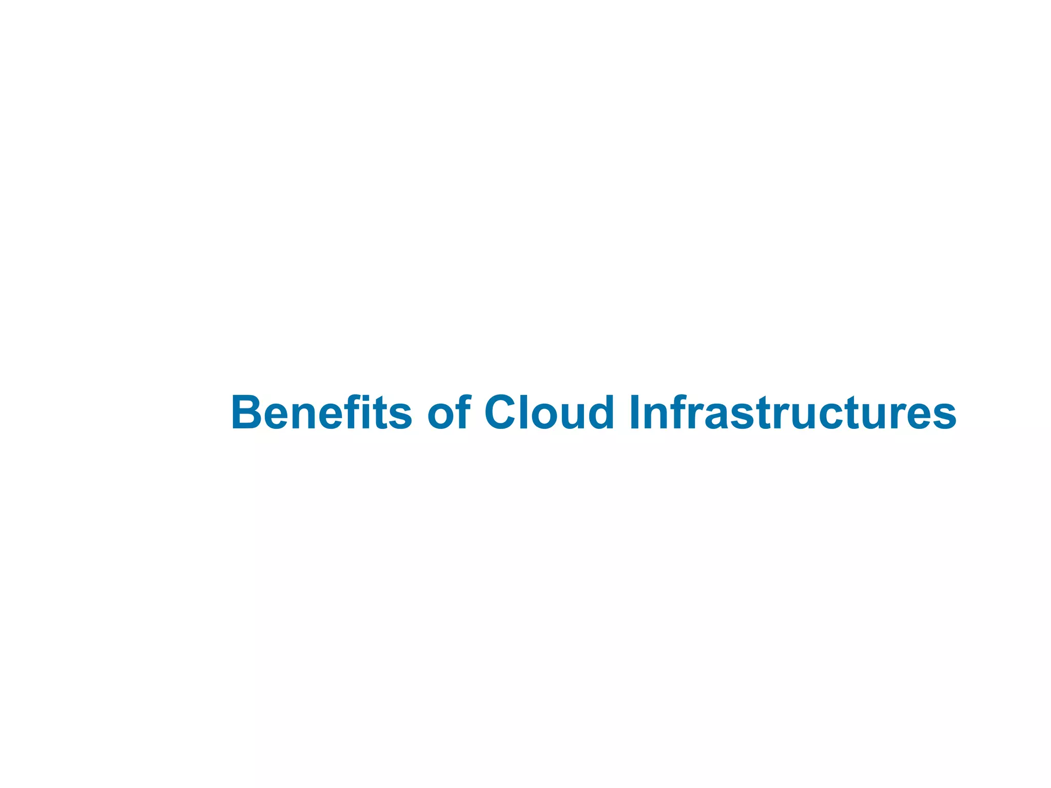 Benefits of Cloud Infrastructures 
 