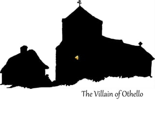 The Villain of Othello
 
