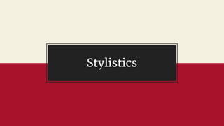 Stylistics
 