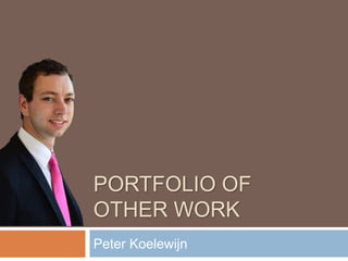 SELECTION OF
OTHER WORK
Peter Koelewijn
 