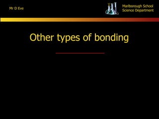 Other types of bonding 